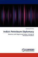 India's Petroleum Diplomacy 384730108X Book Cover