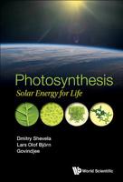 Photosynthesis: Solar Energy For Life 9813223103 Book Cover