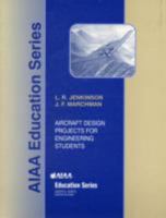Aircraft Design Projects for Engineering Students, Illustrated (Aiaa Education Series) 1563476193 Book Cover