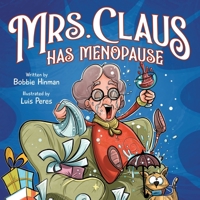 Mrs. Claus Has Menopause: A Humorous Christmas Book for Women of a Certain Age B0C9PJPDBQ Book Cover