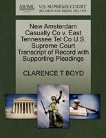 New Amsterdam Casualty Co v. East Tennessee Tel Co U.S. Supreme Court Transcript of Record with Supporting Pleadings 1270208888 Book Cover