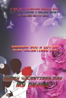 I ENJOY THINKING ABOUT YOU BUT THE THING I ENJOY MOST IS BEING WITH YOU. MISSING YOU A LOT ON THIS VALENTINES DAY HAPPY VALENTINES DAY MY DEAR!!!: Journal Notebook For valentine's Day 1656114577 Book Cover