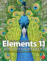 Adobe Photoshop Elements 11 for Photographers: The Creative Use of Photoshop Elements 0415824451 Book Cover