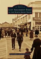 Lost Amusement Parks of the North Jersey Shore 1467125113 Book Cover
