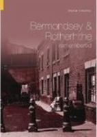 Bermondsey And Rotherhithe Remembered 0752433164 Book Cover