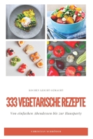 333 Vegetarische Rezepte (German Edition) B084PYRYVF Book Cover