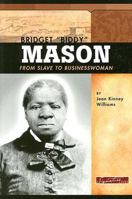 Bridget "biddy" Mason: From Slave To Businesswoman (Signature Lives) 0756510015 Book Cover