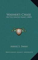 Warner's Chase: Or, the Gentle Heart 1437362761 Book Cover