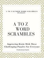 A to Z Random Word Scrambles Puzzles: Improving Brain With These Challenging Puzzles For Everyon 108318637X Book Cover