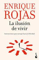 Ilusión de Vivir: Instrucciones para Navegar Hacia la Felicidad / the Thrill of Living: How to Navigate Toward Happiness 6073937474 Book Cover