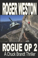 Rogue Op II: A Chuck Brandt Thriller (The Brandt Series) 1089743203 Book Cover