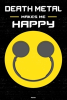Death Metal Makes Me Happy Planner: Death Metal Smiley Headphones Music Calendar 2020 - 6 x 9 inch 120 pages gift 166159770X Book Cover
