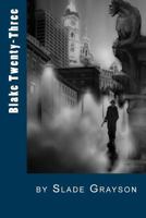 Blake Twenty-Three 0615490581 Book Cover