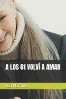 A LOS 61 VOLVÍ A AMAR B0FS7WJ2LQ Book Cover