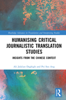 Humanizing Critical Journalistic Translation Studies: Insights from the Chinese Context (Routledge Advances in Translation and Interpreting Studies) 1041024304 Book Cover