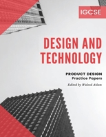 Design and Technology - Product Design: Student Practice Papers with Key - Cambridge - IGCSE B0B2J26KDZ Book Cover