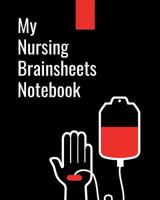 My Nursing Brain Sheets Notebook: Medical Surgical Patient Care Nursing Report - Change of Shift - Hospital RN's - Long Term Care - Body Systems - Labs and Tests - Assessments - "Creature" Comforts -  1082366315 Book Cover