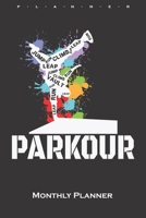 Parkour colourful with a splash of paint Monthly Planner: Monthly Calendar (Daily planner with notes) for Athletes and fitness enthusiasts 1657723216 Book Cover