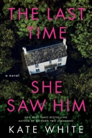 Last Time She Saw Him: Library Edition 0063247399 Book Cover