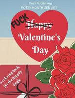 Fuck Valentine's Day: A Coloring Book for the Happily Single 1796663603 Book Cover