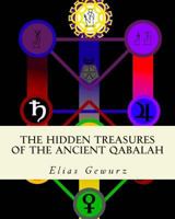 The Hidden Treasures of The Ancient Qabalah: Volume 1 and 2 1463509960 Book Cover
