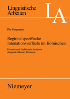 Regionalspezifische Intonationsverl�ufe Im K�lnischen: Formale Und Funktionale Analysen Steigend-Fallender Konturen 3484305258 Book Cover