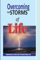 OVERCOMING THE STORMS OF LIFE B098GN718H Book Cover