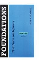 Foundations; their Power and Influence - Abridged 1737276054 Book Cover