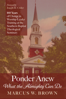 Ponder Anew What the Almighty Can Do B0FNQF2V6B Book Cover