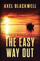 The Easy Way Out: A Detective McDaniel Thriller 1652305726 Book Cover