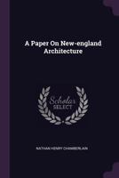 A Paper on New-England Architecture... 1275840957 Book Cover