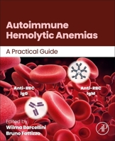 Autoimmune Hemolytic Anemias: A Practical Guide 0443315205 Book Cover