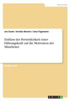 Einfluss der Persönlichkeit einer Führungskraft auf die Motivation der Mitarbeiter 3668666032 Book Cover