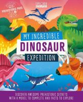 My Incredible Dinosaur Expedition 1801059306 Book Cover