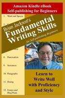 Fundamental Writing Skills for Self-publishing Beginners: Learn to Write Well with Proficiency and Style B08WJTPT59 Book Cover
