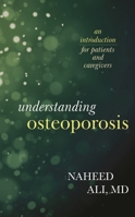 Understanding Osteoporosis: An Introduction for Patients and Caregivers 1538168146 Book Cover