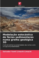 Modelação estocástica de fácies sedimentares numa grelha geológica 3D (Portuguese Edition) 6206994759 Book Cover