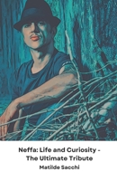 Neffa: Life and Curiosity - The Ultimate Tribute: A Journey into the Career and Curiosities of the Maestro of Italian Music B0DS2BQFKG Book Cover