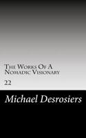22 The Works Of A Nomadic Visionary 1484953878 Book Cover
