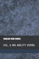 Tagalog Verb Series Vol. 6 Ma Ability Verbs 1544231962 Book Cover