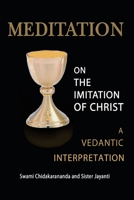 Meditation on the Imitation of Christ: A Vedantic Interpretation 1484013379 Book Cover
