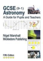 GCSE (9-1) Astronomy: A Guide for Pupils and Teachers 0995648301 Book Cover