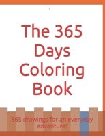 The 365 Days Coloring Book: 365 drawings for an everyday adventure! B095HWXVZ1 Book Cover