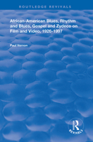 African-American Blues, Rhythm and Blues, Gospel and Zydeco on Film and Video, 1924-1997 1138337013 Book Cover