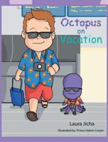 Octopus on Vacation 1682892182 Book Cover