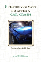 5 Things You Must Do After a Car Crash 0359451047 Book Cover