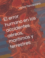 El Error Humano en Los Accidentes a?reos, Mar?timos y Terrestres 198082987X Book Cover