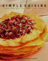 Simple Cuisine: Easy Recipes for Four-Star Food 0028609913 Book Cover