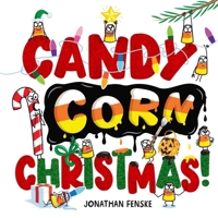 Candy Corn Christmas! 1665973668 Book Cover