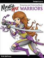 Manga to the Max Warriors: Drawing and Coloring Book 1497200776 Book Cover